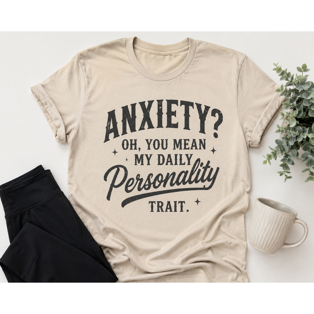Anxiety Oh You Mean My Daily Personality Trait graphic crewneck tee