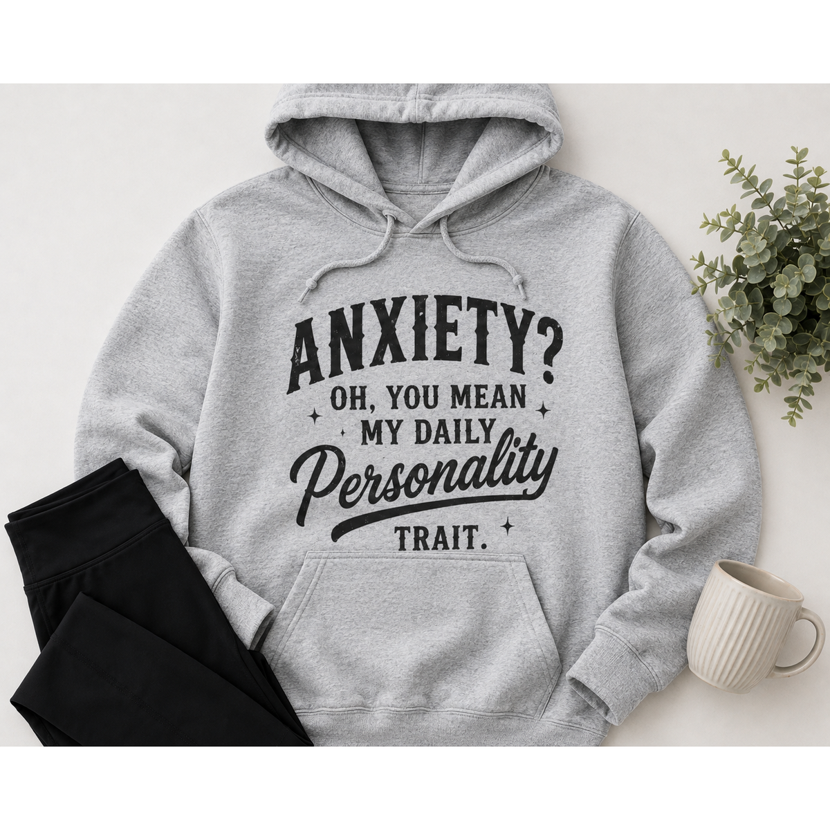 Anxiety Oh You Mean My Daily Personality Trait graphic hoodie